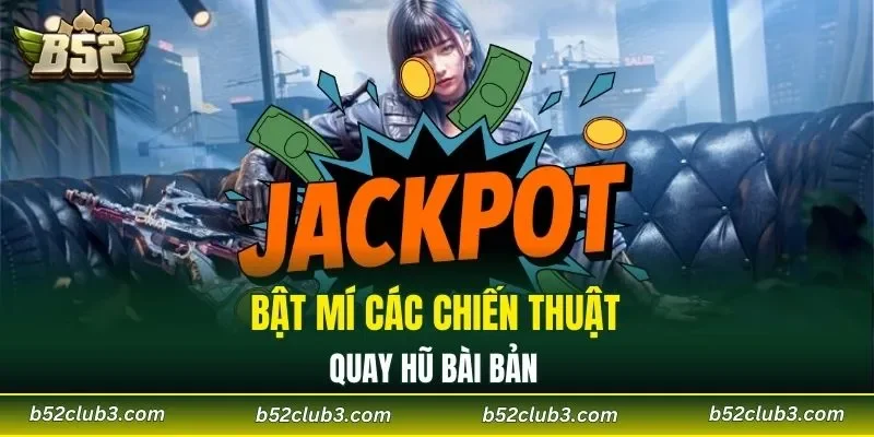 Bật mí các chiến thuật quay hũ bài bản