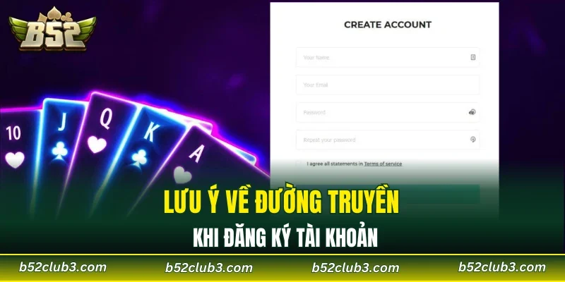 Lưu ý về đường truyền khi đăng ký tài khoản