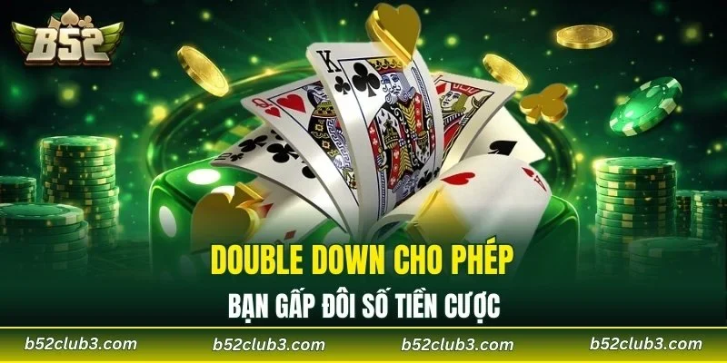 Double Down cho phép bạn gấp đôi số tiền cược