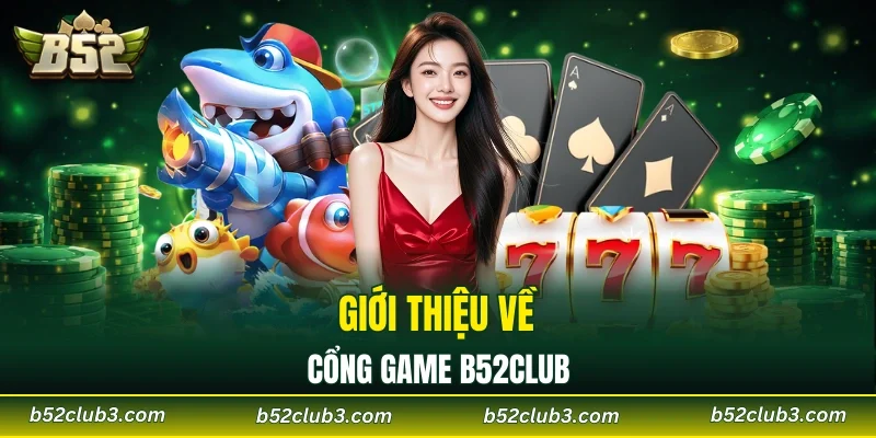 Tổng quan về B52CLUB