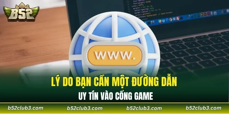 Lý do bạn cần một đường dẫn uy tín vào cổng game