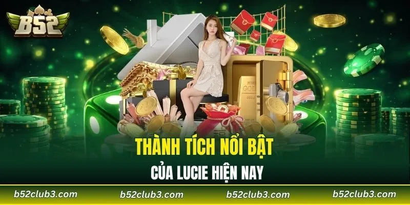 Thành tích nổi bật của Lucie hiện nay