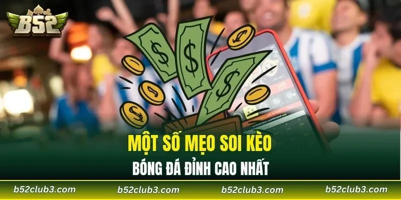 Một số mẹo soi kèo bóng đá đỉnh cao nhất