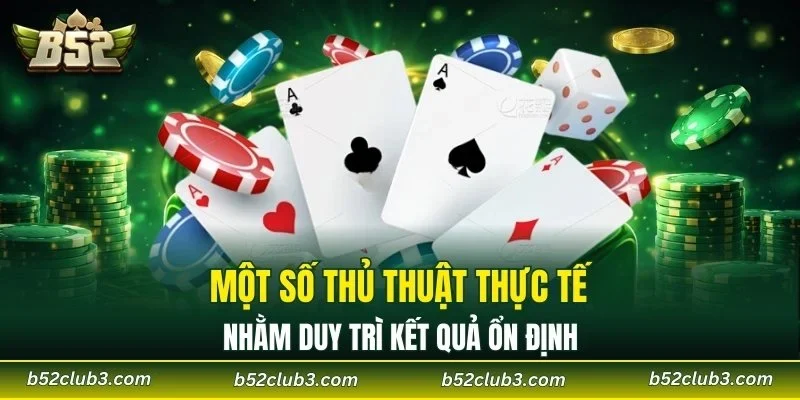 Một số thủ thuật thực tế nhằm duy trì kết quả ổn định