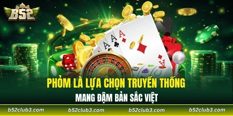 Phỏm là lựa chọn truyền thống mang đậm bản sắc Việt