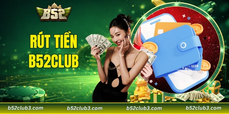 rút tiền B52CLUB
