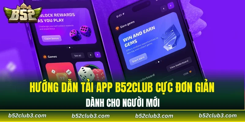 Hướng dẫn tải app B52CLUB cực đơn giản