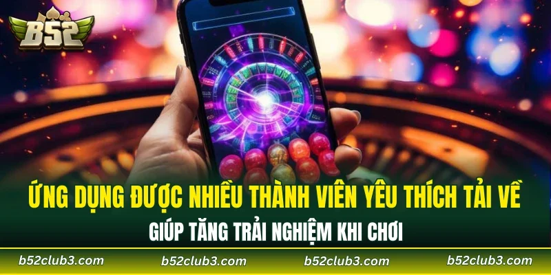 Ứng dụng được nhiều thành viên yêu thích tải về