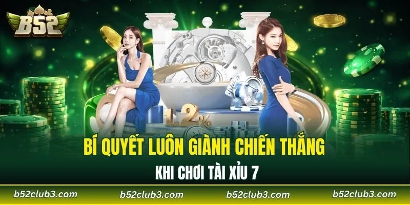 Bí quyết luôn giành chiến thắng khi chơi tài xỉu 7