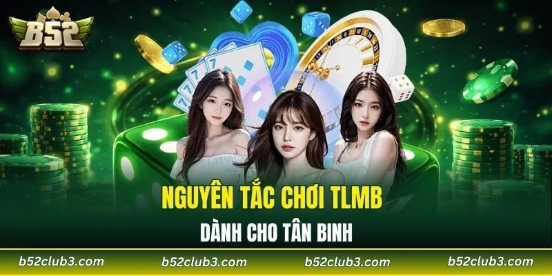 Nguyên tắc chơi TLMB dành cho tân binh